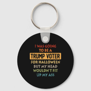 Vintage Retro I Was Going To Be A Trump Voter For  Key Ring