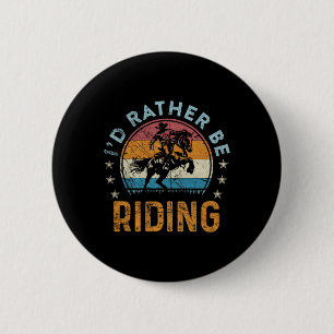 Vintage Retro Id Rather Be Riding Horse 6 Cm Round Badge