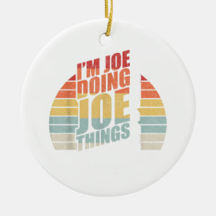 Vintage Retro I'm Joe Doing Joe Things Ceramic Ornament