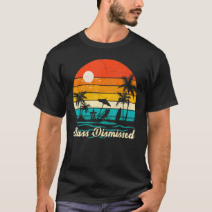 Vintage Retro Last Day Of School Class Dismissed S T-Shirt
