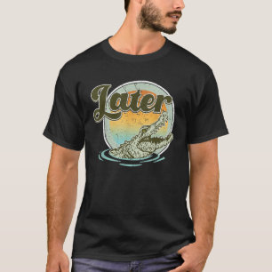 Vintage Retro Later Gator Cool 80 s 90 s Style Lov T-Shirt