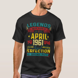 Vintage Retro Legends Were Born In April 1961 60Th T-Shirt