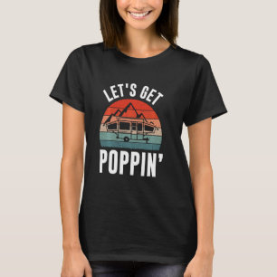 Vintage Retro Lets Get Poppin Camping Rv Pop Up Ca T-Shirt