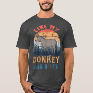 Vintage Retro Like My Donkey And Maybe Like 4 Peop T-Shirt