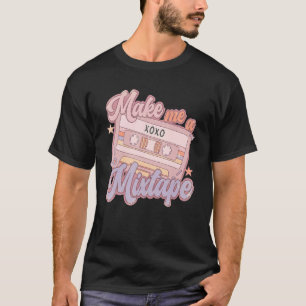 Vintage Retro Make Me A Mixtape Love Songs Valenti T-Shirt