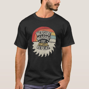 Vintage Retro Measure Cut Swear Handyman Woodworke T-Shirt