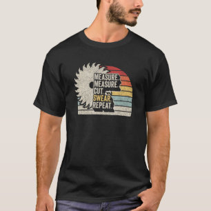 Vintage Retro Measure Cut Swear Handyman Woodworke T-Shirt