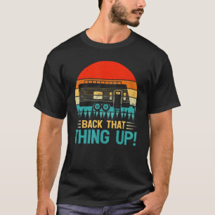 Vintage Retro Men Women Back That Thing Up Camping T-Shirt