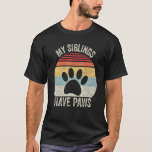 Vintage Retro My Siblings Have Paws Shirt Kid Gift