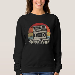 Vintage Retro Never Forget Audio Cassette 70s 80s Sweatshirt