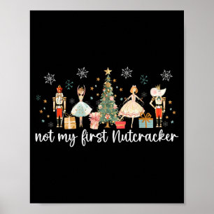 Vintage Retro Not My First Nutcracker Sugar Fairy  Poster