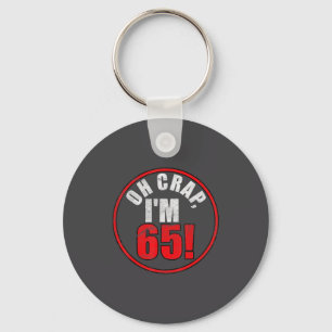 Vintage Retro Oh Crap, I'm 65! Funny Humor Birthda Key Ring