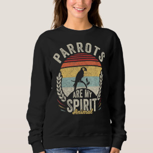 Vintage Retro Parrots Are My Spirit Animal Parrot Sweatshirt