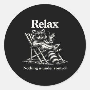 Vintage retro relax nothing is under control funny classic round sticker
