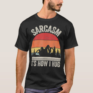 Vintage Retro Sarcasm It's How I Hug  Sarcastic Gi T-Shirt