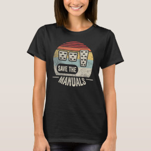 Vintage Retro Save The Manuals Stick Shift Manual T-Shirt