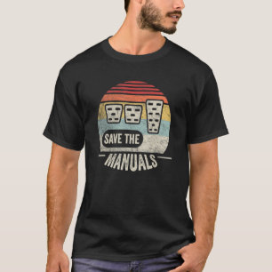 Vintage Retro Save The Manuals Stick Shift Manual T-Shirt