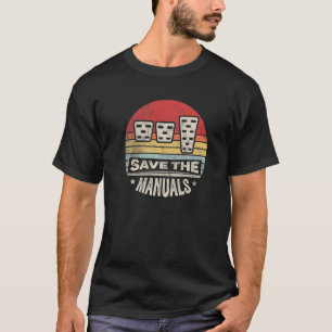 Vintage Retro Save The Manuals Stick Shift Manual  T-Shirt