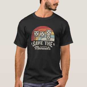 Vintage Retro Save The Manuals Stick Shift Manual T-Shirt