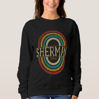 Vintage Retro Sherman Texas TX Women Men Souvenirs Sweatshirt