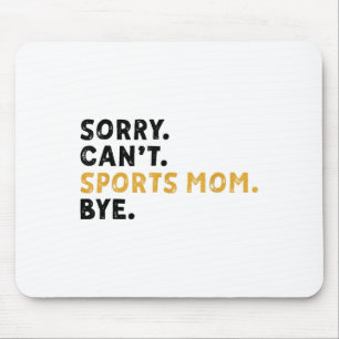 Vintage Retro Sorry Can't Srts Mom Bye Funny Mothe Mouse Pad
