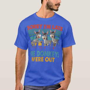 Vintage Retro Sorry I'm Late The Donkeys Were Out T-Shirt