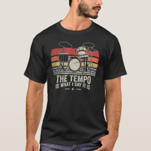 Vintage Retro The Tempo Is What I Say It Is Funny T-Shirt