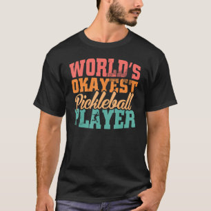 Vintage Retro Worlds Okayest Pickleball Player Gif T-Shirt