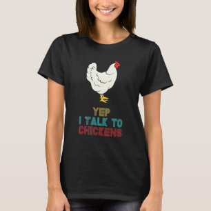 Vintage Retro Yep I Talk To Chickens Chicken Farme T-Shirt