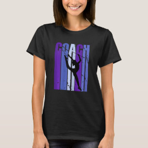 Vintage Rhythmic Gymnastics Life Coach Coaching T-Shirt