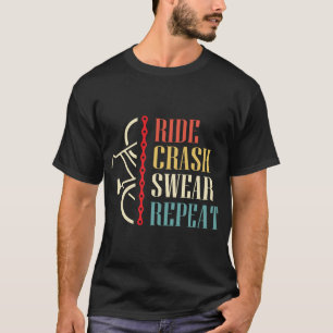 Vintage Ride Crash Swear Repeat - Funny Retro Moun T-Shirt