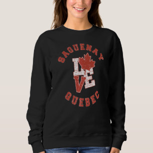 Vintage Saguenay Quebec Love Canadian Flag Sweatshirt