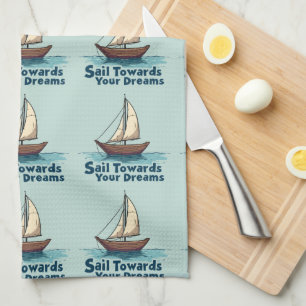 Vintage Sailboat Nautical Inspirational Quote Tea Towel