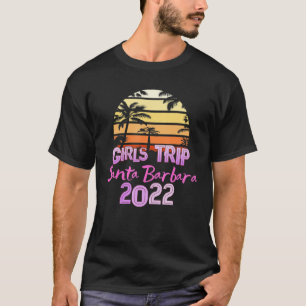 Vintage Santa Barbara All Girls Trip 2022 Spring B T-Shirt