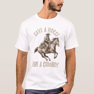 Vintage Save A Horse Ride A Cowboy Horseback Ridin T-Shirt