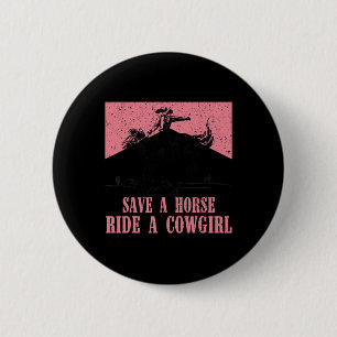 Vintage Save A Horse Ride A Cowgirl6 6 Cm Round Badge