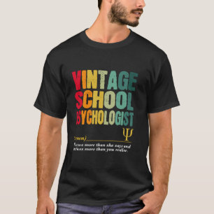 Vintage School Psychologist Funny Job Title Birthd T-Shirt