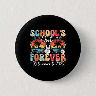 Vintage Schools Out Forever Retirement 2025 Teache 6 Cm Round Badge