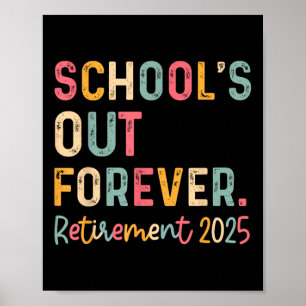 Vintage Schools Out Forever Retirement 2025 Teache Poster