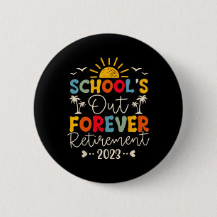 Vintage School's Out Forever Retirement Teacher Re 6 Cm Round Badge