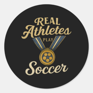 Vintage Script Real Athletes Play Soccer Gold Meda Classic Round Sticker