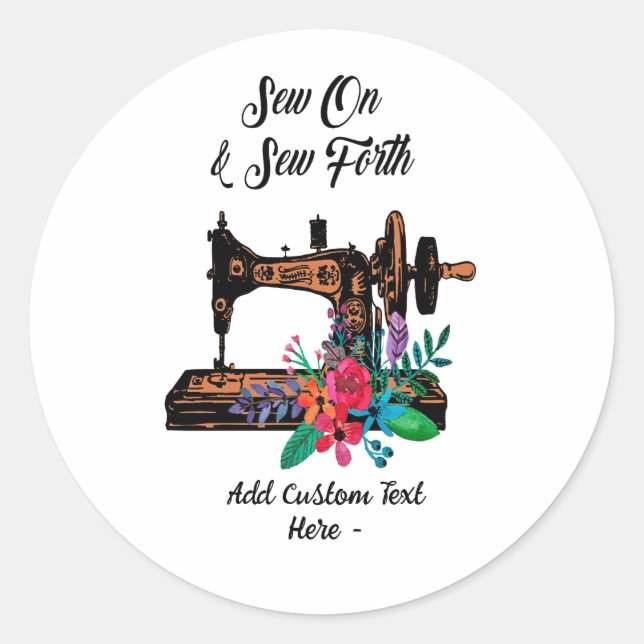 Vintage Sewing Machine Quote Sew On Sew Forth Classic Round Sticker (Front)