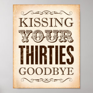 Vintage Sign Print KISSING YOUR THIRTIES GOODBYE