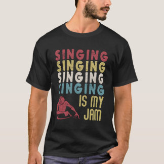Vintage Singing Is My Jam Fun Singer Artist Vocal T-Shirt