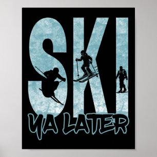 Vintage Ski Ya Later Funny Skier Winter Sports Wom Poster