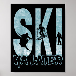 Vintage Ski Ya Later Funny Skier Winter Sports Wom Poster