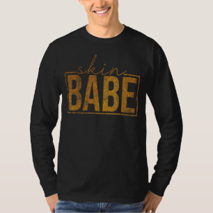 Vintage Skin Babe Skin Skin Aesthetician Skin Bab T-Shirt