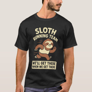 Vintage Sloth Running Team We'll Get There Funny R T-Shirt