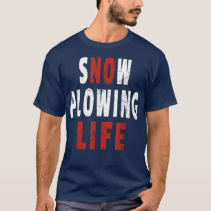 Vintage Snow Ploughing No Life Joke Snowplow Opera T-Shirt