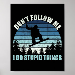 Vintage Snowboarding Don't Follow Me Snowboarder Poster